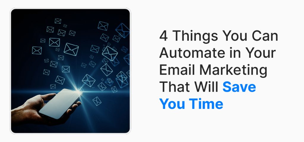 4 Things you can automate in your email marketing