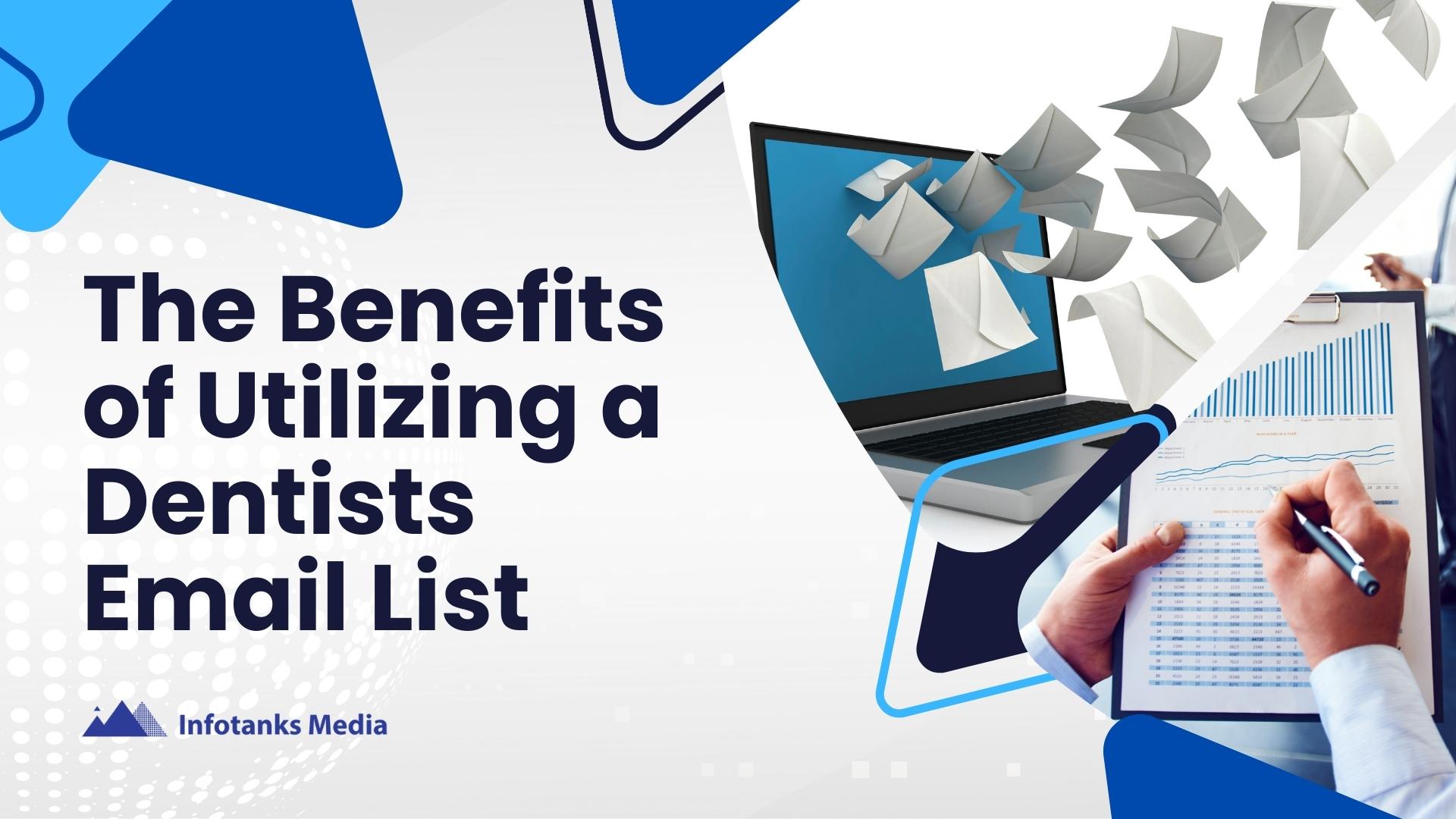 The Benefits of Utilizing a Dentists Email List