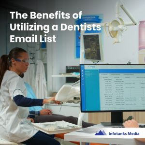 The Benefits of Utilizing a Dentists Email List